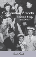 Coronation Streets: England Then and Now