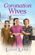 Coronation Wives: A heartbreaking historical saga from Lizzie Lane