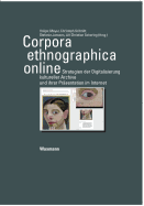 Corpora ethnographica online: Strategien der Digitalisierung kultureller Archive und ihrer Pr?sentation im Internet