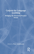 Corpora for Language Learning: Bridging the Research-Practice Divide