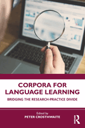 Corpora for Language Learning: Bridging the Research-Practice Divide