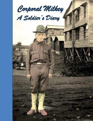 Corporal Milkey, A Soldier's Diary - Tabak, Andrew