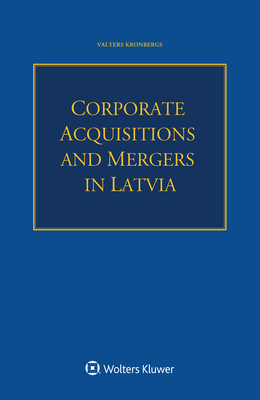 Corporate Acquisitions and Mergers in Latvia - Kronbergs, Valters