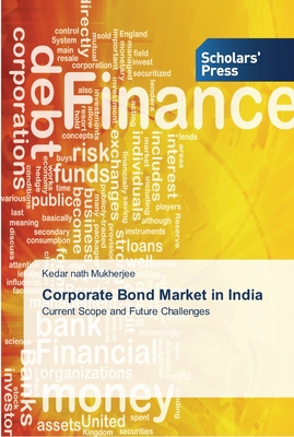 Corporate Bond Market in India - Mukherjee, Kedar Nath