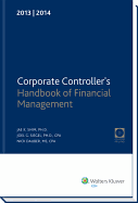 Corporate Controller's Handbook of Financial Management (2013-2014) W/CD-ROM - Shim, Jae K, and Siegel, Joel G, CPA, PhD, and Dauber, Nick