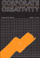 Corporate Creativity: Robust Companies and the Entrepreneurial Spirit - Smilor, Raymond W. (Editor)