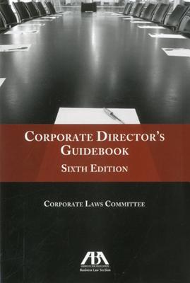 Corporate Director's Guidebook - ABA Business Law Section Corporate Law Committee