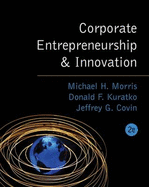 Corporate Entrepreneurship and Innovation: Entrepreneurial Development Within Organizations