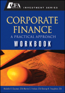Corporate Finance: A Practical Approach Workbook - Clayman, Michelle R, and Fridson, Martin S, and Troughton, George H