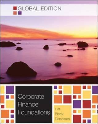 Corporate Finance Foundations - Block, Stanley B, Professor, and Hirt, Geoffrey A, Sr