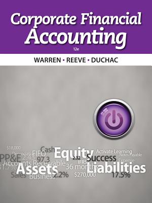 Corporate Financial Accounting - Warren, Carl S, Dr., and Reeve, James M, Dr., and Duchac, Jonathan E