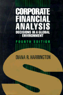 Corporate Financial Analysis: Decisions in Corporate Environment - Harrington, Diana R, and Wilson, Brent D