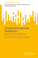 Corporate Financial Resilience: Empirical Evidence from the United States