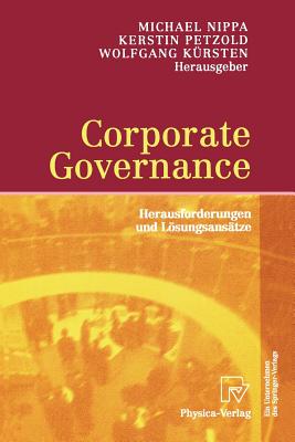 Corporate Governance: Herausforderungen Und Losungsansatze - Nippa, Michael (Editor), and Petzold, Kerstin (Editor), and K?rsten, Wolfgang (Editor)