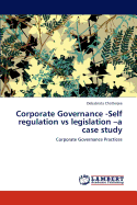 Corporate Governance -Self Regulation Vs Legislation -A Case Study