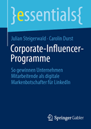 Corporate-Influencer-Programme: So gewinnen Unternehmen Mitarbeitende als digitale Markenbotschafter fr LinkedIn