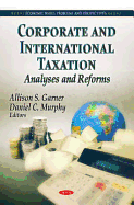 Corporate & International Taxation: Analyses & Reforms