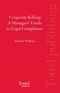 Corporate Killing: A Managers' Guide to Legal Compliance
