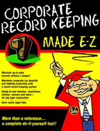 Corporate Record Keeping - E-Z Legal Forms Inc, and Goldstein, Arnold S, PH.D., J.D., LL.M.