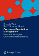 Corporate Reputation Management: Wirksame Strategien Fur Den Unternehmenserfolg