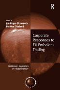 Corporate Responses to EU Emissions Trading: Resistance, Innovation or Responsibility?