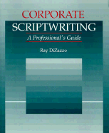 Corporate Scriptwriting: A Professional Guide