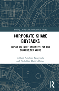 Corporate Share Buybacks: Impact on Equity Incentive Pay and Shareholder Value