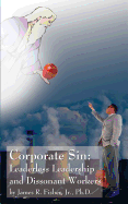 Corporate Sin: Leaderless Leadership & Dissonant Workers