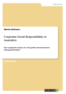 Corporate Social Responsibility in Australien: Eine empirische Analyse der 100 gr?ten brsennotierten Aktiengesellschaften