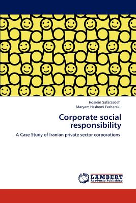 Corporate Social Responsibility - Safarzadeh, Hossein, and Hashemi Fesharaki, Maryam