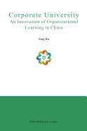 Corporate University: An Innovation of Organizational Learning in China