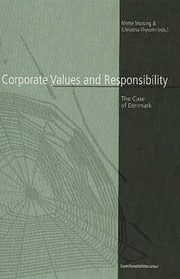 Corporate Values & Responsibility: The Case of Denmark - Morsing, Mette (Editor), and Thyssen, Christina