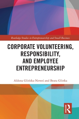 Corporate Volunteering, Responsibility and Employee Entrepreneurship - Gli ska-Newe , Aldona, and Glinka, Beata