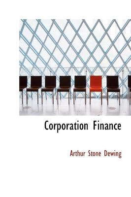 Corporation Finance - Dewing, Arthur Stone
