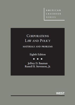 Corporations Law and Policy, Materials and Problems, 8th - Bauman, Jeffrey D, and Stevenson, Russell B