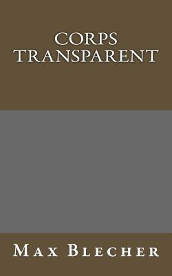 Corps transparent - Danoux, Gabrielle (Translated by), and Blecher, Max