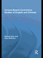 Corpus-Based Contrastive Studies of English and Chinese