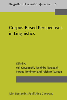 Corpus-Based Perspectives in Linguistics - Kawaguchi, Yuji (Editor), and Takagaki, Toshihiro (Editor), and Tomimori, Nobuo (Editor)