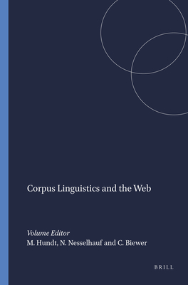 Corpus Linguistics and the Web - Hundt, Marianne, and Nesselhauf, Nadja, and Biewer, Carolin