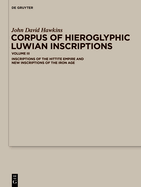 Corpus of Hieroglyphic Luwian Inscriptions: Volume III: Inscriptions of the Hittite Empire and New Inscriptions of the Iron Age