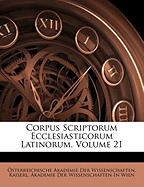 Corpus Scriptorum Ecclesiasticorum Latinorum, Volume 21