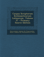 Corpus Scriptorum Ecclesiasticorum Latinorum, Volume 37