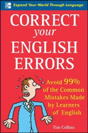 Correct Your English Errors: Avoid 99% of the Common Mistakes Made by Learners of English