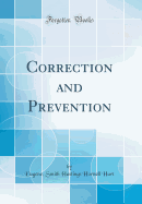 Correction and Prevention (Classic Reprint)