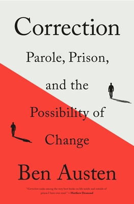 Correction: Parole, Prison, and the Possibility of Change - Austen, Ben