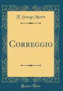 Correggio (Classic Reprint)