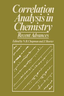 Correlation Analysis in Chemistry: Recent Advances - Chapman, N (Editor)