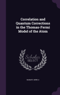 Correlation and Quantum Corrections in the Thomas-Fermi Model of the Atom