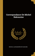 Correspondance de Michel Bakounine