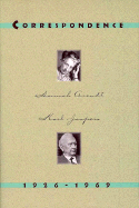 Correspondence 1926-1969 - Arendt, Hannah, Professor, and Kohler, Lotte, MD, and Saner, Hans